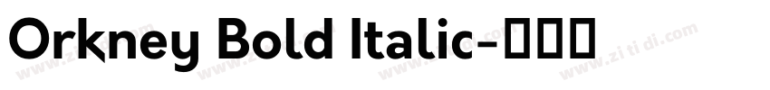 Orkney Bold Italic字体转换
